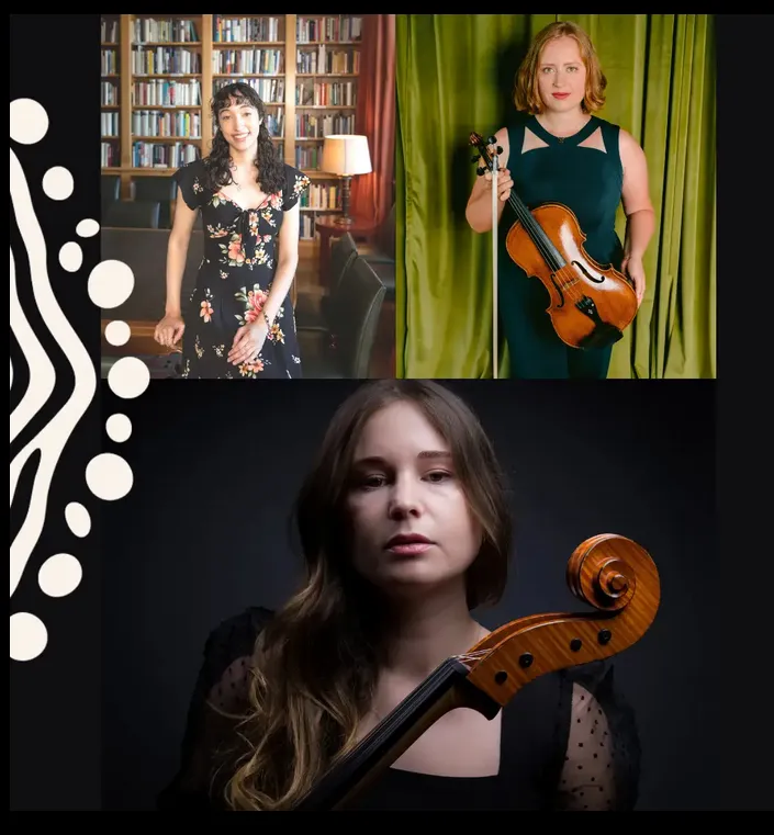 Collage of composer Camila Agosto (top left), violist Martine Kinsella Thomas (top right), and cellist Thea Mesirow (bottom center).