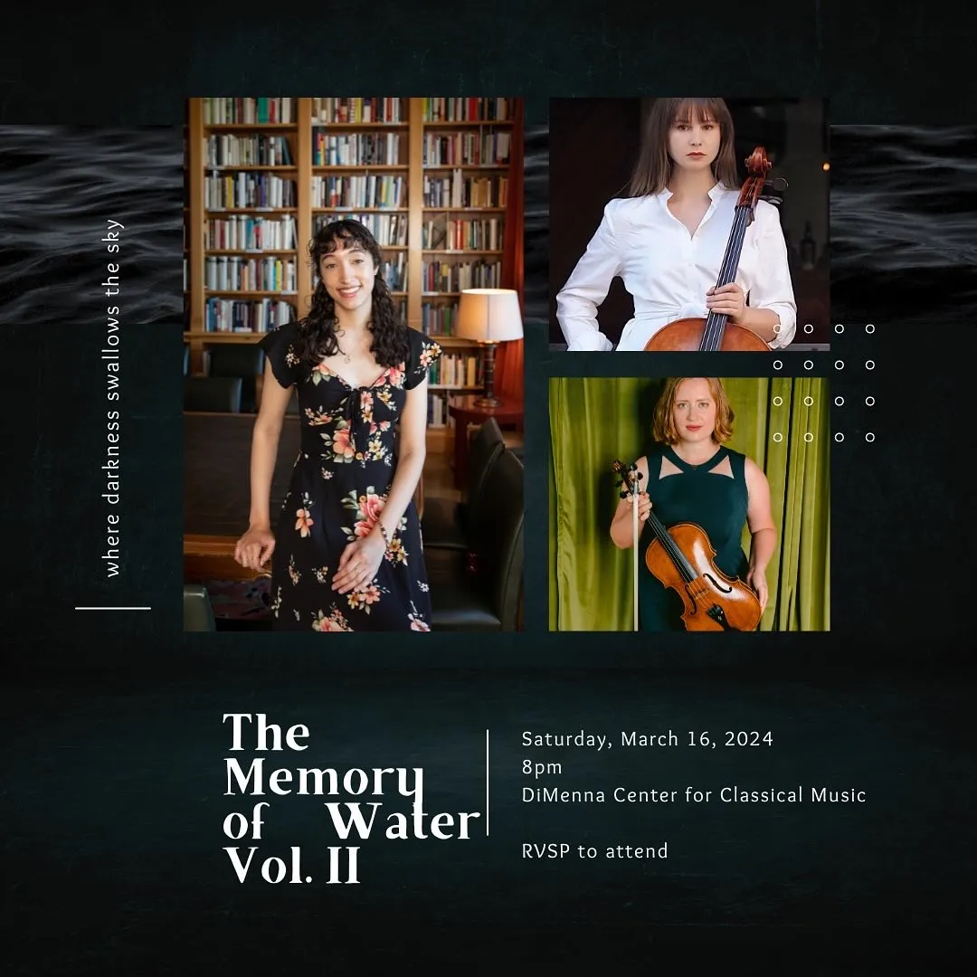 Camila Agosto's electroacoustic piece "Where darkness swallows the sky" from The Memory of Water, Vol. II, for viola (Martine Kinsella Thomas), cello (Thea Mesirow) electronics and live processing was premiered at the Columbia Composers Concert on March 16, 2024. 